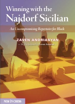 Winning With The Najdorf Sicilian : An Uncompromising Repertoire For Black