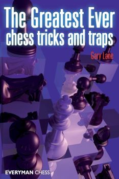 The Greatest Ever Chess Tricks And Traps