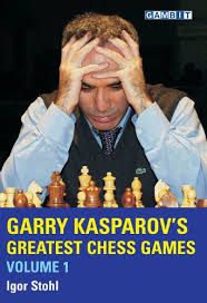 GARRY KASPAROV'S GREATEST CHESS GAMES VOLUME 1