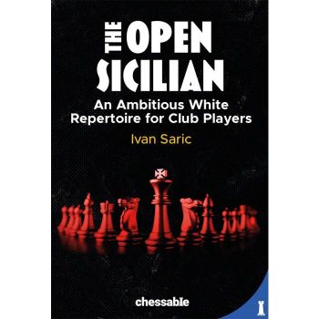 THE OPEN SICILIAN-AN AMBITIOUS WHITE REPERTOIRE FOR CLUB PLAYERS