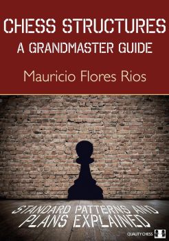 Chess Structures A Grandmaster Guide