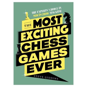 THE MOST EXCITING CHESS GAMES EVER