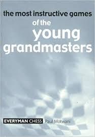 The Most Instructive Games  Of The Young Grandmasters